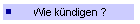 Wie k�ndigen ?